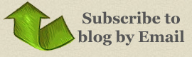 Subscribe to blog by email (link button above)